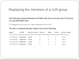 Displaying the members of a LUN group
 