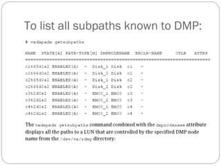 To list all subpaths known to DMP:
 