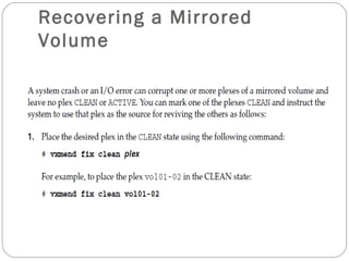 Recovering a Mirrored
Volume
 