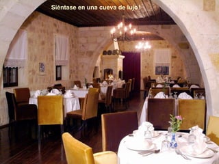 Siéntase en una cueva de lujo   ! 