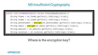 M5-Insufficient Cryptography
Where is the encryption key?
 