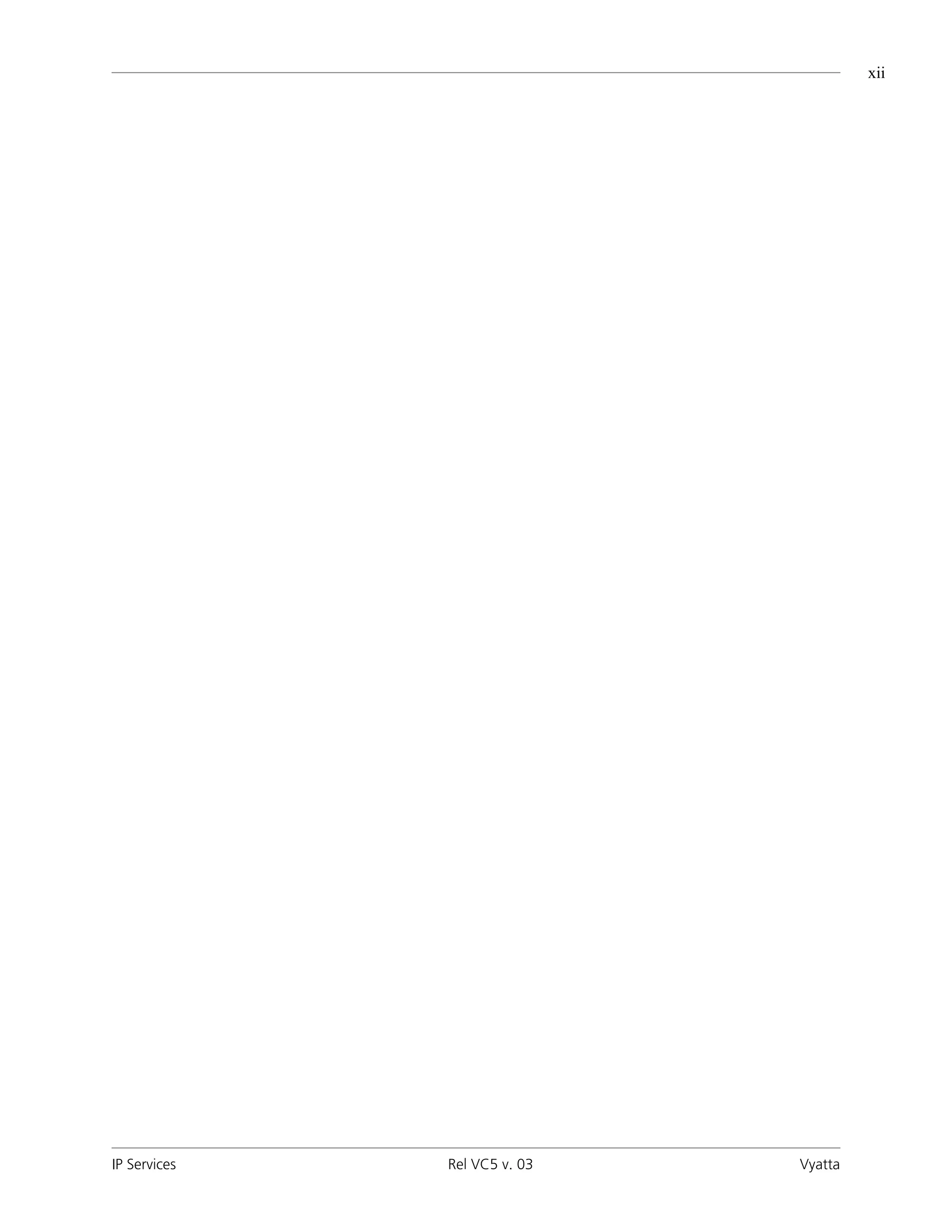 xii




IP Services   Rel VC5 v. 03   Vyatta
 