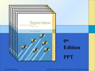 9th 
Edition 
PPT 
McGraw-Hill/Irwin ©2007 by the McGraw-Hill Companies, Inc. All rights reserved. 
 