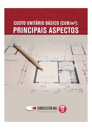 CUSTO UNITÁRIO BÁSICO (CUB/m²):
PRINCIPAIS ASPECTOS
 