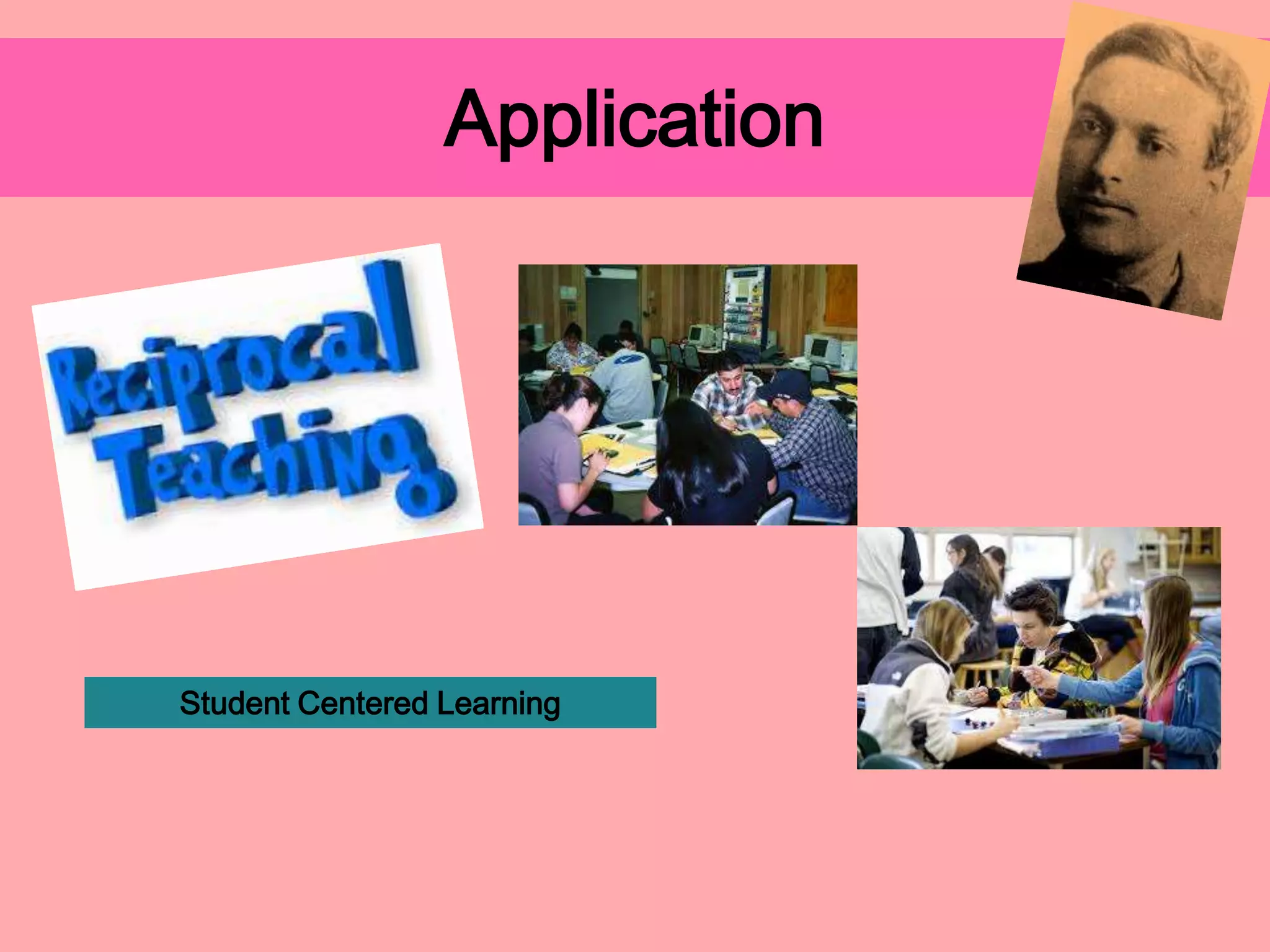 Application

Student Centered Learning

 