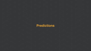 Predictions
 