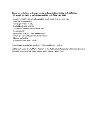 Kritériá pre hodnotenie projektov z ponuky na dokument o generálovi M.R. Štefánikovi
(100. výročie úmrtia M. R. Štefánika ...