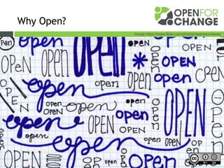 Why Open?
Image https://www.flickr.com/photos/opensourceway
 
