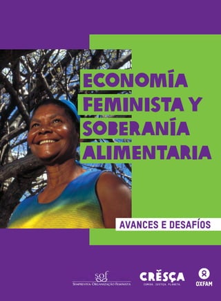 avances e desafíos
ECONOMÍA
FEMINISTA Y
SOBERANÍA
ALIMENTARIA
 