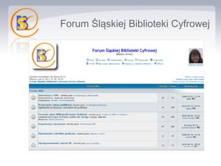 Forum Śląskiej Biblioteki Cyfrowej
 