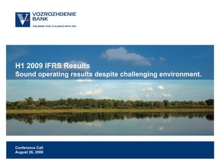 H1 2009 IFRS Results
Sound operating results despite challenging environment.




Conference Call
August 26, 2009
 