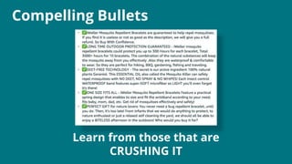 Compelling Bullets
Learn from those that are
CRUSHING IT
 