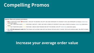 Compelling Promos
Increase your average order value
 