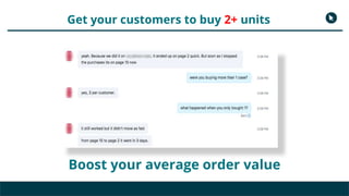 Get your customers to buy 2+ units
Boost your average order value
 