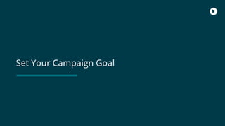 Set Your Campaign Goal
 