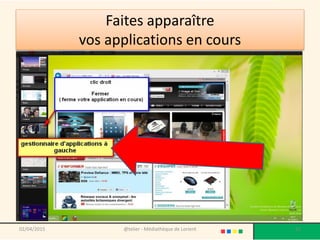 Faites apparaître
vos applications en cours
02/04/2015 @telier - Médiathèque de Lorient 52
 