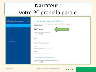 Narrateur :
votre PC prend la parole
02/04/2015 @telier - Médiathèque de Lorient 88
 