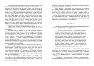 22
“E estando ele sentado no Monte das Oliveiras, chegaram-se a ele os seus
discípulos em particular, dizendo: Declara-nos quando serão essas coisas, e que
sinal haverá da tua vinda e do fim do mundo.” (Mateus 24:3). Mateus não fala
somente sobre a destruição de Jerusalém mas também da vinda do Senhor e do
fim do mundo; enquanto Lucas 21 trata exclusivamente da destruição de
Jerusalém. Em Lucas, os discípulos perguntaram somente quando estas coisas
acontecerão (que significa dizer, quando a destruição de Jerusalém irá ocorrer) e
quais serão os sinais quando estas coisas estiverem por acontecer. Não há uma
palavra colocada inquirindo sobre a volta do Senhor ou do fim do mundo. Vamos
nos relembrar que nas questões em Mateus são levantados estes itens: (1)
Quando serão estas coisas? (2) Qual será o sinal da vinda do Senhor? (3) Qual
será o sinal do fim do mundo? Em Lucas, por outro lado, a pergunta é feita em
apenas um item; que é, “quando, pois, sucederão estas coisas? E que sinal haverá,
quando elas estiverem para se cumprir?”. Portanto a questão registrada em Lucas
é a mesma somente na primeira questão mencionada em Mateus.
A destruição de Jerusalém foi subseqüentemente cumprida em 70 D.C. O
que o Senhor declarou a respeito de que não ficaria pedra sobre pedra está desde
então cumprida.
“Respondeu então ele: Acautelai-vos; não sejais enganados; porque virão
muitos em meu nome, dizendo: Sou eu; e: O tempo é chegado; não vades após
eles. Quando ouvirdes de guerras e tumultos, não vos assusteis; pois é necessário
que primeiro aconteçam essas coisas; mas o fim não será logo.” (Lucas 21:8 e 9).
Este é o aviso que o Senhor dá aos seus discípulos para serem cuidadosos
durante o período que é o “tempo é chegado” para destruição de Jerusalém. A
história da igreja prova que depois da ascensão do Senhor Jesus houve muitos que
falsamente se proclamaram ser Cristo. Por isso o Senhor quer que os seus saibam
que embora muitos falsamente se proclamarão como Cristo e embora haja notícias
de guerra e tumultos, o fim não será logo.
“Então lhes disse: Levantar-se-á nação contra nação, e reino contra reino; e
haverá em vários lugares grandes terremotos, e pestes e fome; haverá também
coisas espantosas, e grandes sinais do céu. Mas antes de todas essas coisas vos
hão de prender e perseguir, entregando-vos às sinagogas e aos cárceres, e
conduzindo-vos à presença de reis e governadores, por causa do meu nome.”
(versos 10 a 12). Tudo isto foi cumprido na era apostólica; como os discípulos
foram presos, perseguidos, flagelados, encarcerados – e como eles foram levados
diante dos reis e dos príncipes.
“Isso vos acontecerá para que deis testemunho.” (verso 13). Eles então
sofreram para que tivessem a oportunidade de testemunhar. Como eles de fato
testificaram nas sinagogas. Como Paulo testificou diante de Felix e também diante
dos que estavam em Roma.
11
em trabalho, nem em lugar; no entanto no arrebatamento então haverá diferença!
Num piscar de olhos que enorme diferença!
Aqui se apresenta o problema mais sério. Se desejarmos ser arrebatados,
ver o Senhor, e entrar no reino precisamos primeiro perder nossa alma nesta era.
Por amor ao Senhor devemos abandonar tudo o que não é de acordo com a
vontade de Deus, abandonar tudo o que nos amarra, e abandonar tudo o que
possa impedir nossos corações de pensar nas coisas de cima. Seríamos nós como
a mulher de Ló, que tentando preservar a alma e não querendo abandonar nada,
não seremos tomados para onde o Senhor nos ordena estar, muito embora não
pereçamos em Sodomas e Gomorra com os pecadores. Pode não haver diferença
na vida eterna, mas haverá diferença no arrebatamento.
Lucas 12:15 a 21
O que significa perder a alma? Podemos obter uma explicação plena e clara
ao lermos a seguinte parábola do evangelho de Lucas:
“E disse ao povo: Acautelai-vos e guardai-vos de toda espécie
de cobiça; porque a vida do homem não consiste na abundância das
coisas que possui. Propôs-lhes então uma parábola, dizendo: O
campo de um homem rico produzira com abundância; e ele
arrazoava consigo, dizendo: Que farei? Pois não tenho onde recolher
os meus frutos. Disse então: Farei isto: derribarei os meus celeiros e
edificarei outros maiores, e ali recolherei todos os meus cereais e os
meus bens; e direi à minha alma: Alma, tens em depósito muitos
bens para muitos anos; descansa, come, bebe, regala-te. Mas Deus
lhe disse: Insensato, esta noite te pedirão a tua alma; e o que tens
preparado, para quem será? Assim é aquele que para si ajunta
tesouros, e não é rico para com Deus.” (Lucas 12:15 a 21)
Novamente a palavra “vida” aqui é “alma” no texto original. Podemos
portando dizer que ganhar a alma significa fazer a alma desfrutar, ser feliz, e ser
satisfeita. Em relação ao contrário, no entanto, perder a alma significa fazer a alma
sofrer – ser afligida e pobre. Este homem rico, devido à abundância dos seus grãos
e bens, deu à sua alma desfrute, prazer, e satisfação no presente. Ele já ganhou
sua alma agora.
Portanto ganhar a alma é fazê-la feliz no presente, enquanto que perder a
alma é não deixar nada para ela no presente. O que os nossos olhos vêem, nossos
 