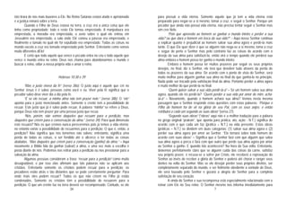 26
isto tirará de nós mais louvores a Ele. No Reino Satanás estará atado e aprisionado
e a justiça reinará sobre a terra.
Quando o Filho de Deus estava na terra, a cruz era a única coisa que ele
tinha como propriedade; todo o resto Ele tomou emprestado. A manjedoura era
emprestada, a moradia era emprestada, o asno sobre o qual ele entrou em
Jerusalém era emprestado, a sala onde Ele comeu a páscoa era emprestada, e
finalmente o túmulo no qual ele foi sepultado era emprestado. Todas as coisas no
mundo exceto a cruz era tomado emprestado pelo Senhor. Entretanto como somos
muito diferentes dEle!
É certo que todo aquele que vence o pecado entra no céu e todo aquele que
vence o mundo entra no reino. Deus nos chama para abandonarmos o mundo e
buscar o reino, odiar a nossa própria vida e amar o reino.
Hebreus 10:38 e 39
“Mas o justo viverá da fé” (verso 38a). O justo aqui é aquele que crê no
Senhor Jesus e é salvo: pessoas como você e eu. Viver pela fé significa que o
pecador salvo deve viver dia a dia pela fé.
“E se ele recuar, a minha alma não tem prazer nele.” (verso 38b). O “ele”
aponta para o justo mencionado antes. Somente o crente tem a possibilidade de
recuar. Este justo que já é salvo pode recuar. A palavra “minha” se refere a Deus,
porque Deus não tem prazer por uma pessoa justa que recua.
“Nós, porém, não somos daqueles que recuam para a perdição, mas
daqueles que crêem para a conservação da alma.” (verso 39). Para qual dimensão
este recuará? Nós os que cremos nunca pereceremos pois já temos a vida eterna;
no entanto existe a possibilidade de recuarmos para a perdição. O que é, então, a
perdição? Não significa que nos tornemos não salvos; entretanto, significa uma
perda de todas as coisas, o ser fendido até o alicerce e ter todas as coisas
abaladas. “Mas daqueles que crêem para a conservação (ganho) da alma.” – Aqui
novamente a Bíblia fala da ganhar (salvar) a alma, e uma vez mais a escolha é
posta diante de nós. Podemos nos retirar para a perdição ou nos pressionar para a
salvação da alma.
Algumas pessoas consideram a frase “recuar para a perdição” como muito
desagradável, e por isso elas afirmam que tais palavras não se aplicam aos
cristãos. Entretanto somente os cristãos podem recuar para a perdição; os
pecadores estão atrás e tão distantes que se pode corretamente perguntar: Para
onde mais eles podem recuar? Todos os que não crêem no Filho já estão
condenados. Somente os cristãos têm a possibilidade de recuarem para a
perdição. O que um crente faz na terra deverá ser recompensado. Contudo, se ele
7
para possuir a vida eterna. Somente aquele que já tem a vida eterna está
preparado para negar-se a si mesmo, tomar a cruz, e seguir o Senhor. Porque um
pecador que ainda não possui vida eterna, não precisa tentar seguir o Senhor mas
sim crer Nele.
“Pois que aproveita ao homem se ganhar o mundo inteiro e perder a sua
vida? ou que dará o homem em troca da sua vida?” – Aqui nosso Senhor continua
a explicar quanto é prejudicial ao homem salvar sua alma agora e perdê-la mais
tarde. O que Ele quer dizer é que se alguém não nega-se a si mesmo, toma a cruz
e segue de perto o Senhor mas pelo contrário faz as coisas de acordo com o
desejo da sua alma para satisfazê-la, então virá o tempo quando ele perderá sua
alma embora o homem possa ter ganho o mundo inteiro.
Embora o homem possa ter muitos prazeres por seguir os seus próprios
desejos, no final, diz o Senhor, ele terá que devolver tudo através da perda de
todos os prazeres da sua alma. De acordo com o ponto de vista do Senhor, será
muito melhor para alguém ganhar sua alma no final do que ganhá-la no princípio.
Nada pode ser trocado pela satisfação final da alma. Portanto perder a alma agora
é muito melhor do que perdê-la no final.
“Quem quiser salvar a sua vida perdê-la-á” – Se um homem salva sua alma
agora, quando ele irá perdê-la? “Quem perder a sua vida por amor de mim, achá-
la-á” – Novamente, quando o homem achará sua alma? Vemos nesta mesma
passagem que o Senhor responde estas questões com estas palavras: “Porque o
Filho do homem há de vir na glória de seu Pai, com os seus anjos; e então
retribuirá a cada um segundo as suas obras” (verso 27).
“Segundo suas obras” (“obras” aqui não é a melhor tradução para a palavra
no grego original “praksin”, que aponta para prática, ato, ação - N.T.) significa de
acordo com o que cada um faz (prática – N.T.) na vida presente. Estas obras
(práticas – N.T.) se dividem em duas categorias: (1) salvar sua alma agora e (2)
perder sua alma agora por amor ao Senhor. “Ele tornará sobre todo homem de
acordo com suas obras” – Significa que o Senhor fará com que alguém que salva
sua alma agora a perca e fará com que outro que perde sua alma agora por amor
ao Senhor a ganhe. E quando isto acontecerá? Na hora da Sua volta. Entretanto,
deixemos perfeitamente claro que se alguém cuida das coisas da carne, satisfaz
seu próprio prazer, e recusa-se a sofrer por Cristo, ele receberá a reprovação do
Senhor ao invés de receber a glória do Senhor e poderá até chorar e ranger seus
dentes na volta do Senhor. Mas se ele desejar perder seus próprios direitos, ser
completamente separado do mundo, e ser fielmente obediente à vontade de Deus,
ele será louvado pelo Senhor e gozará a alegria do Senhor para a completa
satisfação de seu coração.
A vinda do Senhor e sua recompensa está especialmente relacionada com o
reinar com Ele no Seu reino. O Senhor mesmo nos informa imediatamente para
 