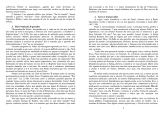 7
sobrevivia. Dentre os muçulmanos, aqueles que criam deveriam ser
imediatamente mandados para longe, caso contrário, em dois ou três dias após o
batismo seriam mortos.
O batismo é um anúncio público que declara: “Saí do mundo”. Nunca
entenda a palavra “salvação” como significando algo puramente pessoal.
Segundo a Bíblia, é mais uma questão de sair do mundo do que de escapar do
inferno.
2. Para remissão de pecados
“Respondeu-lhe Pedro: Arrependei-vos, e cada um de vós seja batizado
em nome de Jesus Cristo para a remissão dos vossos pecados, e recebereis o
Espírito Santo”. (At 2:38). Será que as palavras do apóstolo soam estranhas aos
nossos ouvidos? Muitos protestantes parecem ter dificuldades com este
versículo pronunciado de forma tão clara pelo apóstolo. Em que sentido pode o
batismo conduzir à remissão de pecados? Não é estranho que o apóstolo não
tenha enfatizado o “crer” na sua mensagem?
Devemos perguntar se Pedro, na mensagem registrada em Atos 2, estava
tentando persuadir as pessoas a crerem. A resposta definitivamente é não. Será
que isso é uma limitação na habilidade de Pedro em pregar o evangelho? Será a
sua pregação inferior à nossa, e sua apresentação inadequada? Sabemos que, de
acordo com toda a Bíblia, o ponto mais importante sobre o evangelho é o crer.
Como pode ser, então, que Pedro não percebeu um ponto tão importante? Ele
poderia ter omitido vários fatos menos importantes, mas certamente não esse.
Entretanto ele falou de batismo em vez de fé e o Espírito Santo tocou fundo os
corações daqueles que o ouviram. De acordo com a ortodoxia, poderíamos
declarar que apenas a fé é necessária; mas Pedro proclamou que seus ouvintes
deveriam ser batizados no nome de Jesus Cristo.
Porque será que Pedro só falou de batismo? É porque todos os ouvintes
participaram da morte do Senhor Jesus. Cinqüenta dias atrás eles gritaram: “For
a com este!” (Lc 23:18). Estiveram entre a multidão gritando palavras de
rejeição. Agora, porém, alguns desejavam se separar da multidão. Como? Sendo
batizados. Pelo batismo eles sairiam do mundo e romperiam seu relacionamento
com essa irmandade. Assim que alguém pisa nas águas do batismo, ocorre a
remissão de seus pecados, ou seja, essa pessoa deixa a irmandade à qual
pertencia. Essa é a razão de Pedro, no dia de Pentecostes, dizer-lhes que fossem
batizados em nome do Senhor Jesus para remissão de seus pecados. Um único
ato, o batismo, fez com que eles saíssem do mundo.
Será que agora você percebe que, tendo pertencido um dia ao mundo e
sendo, portanto inimigo do Senhor, será salvo se sair deste mundo? Você
precisa confessar perante Deus e os homens que saiu deste mundo e não mais
8
está associado a ele. Esse é o maior ensinamento do dia de Pentecostes.
Deixemos que nossas mentes sejam moldadas pelo registro de Deus em vez de
doutrinas de homens.
3. Lava os teus pecados
A seguir vamos considerar o caso de Paulo. Ananias disse a Paulo
Levanta-te, recebe o batismo e lava os teus pecados, invocando o nome dele”
(At 22:16)
Paulo é universalmente reconhecido como o principal mestre, profeta e
apóstolo no cristianismo. O que aconteceria se houvesse alguma falha na sua
experiência e no seu ensino? Ananias lhe disse que não se demorasse e que
fosse batizado. Por que? Para que seus pecados fossem lavados. A Igreja
Católica Romana erra aqui ao sugerir que esse versículo é uma experiência
pessoal perante Deus. Ela falha ao não perceber que esta passagem lida com a
questão do mundo. Conseqüentemente, ela batiza pessoas à beira da morte a fim
de lavar seus pecados, não percebendo que o batismo está relacionado com o
mundo e não com Deus. Muitos protestantes também erram ao tentar esconder
este versículo.
Tendo sido uma pessoa do mundo, e tendo agora visto e crido no Senhor
Jesus, Paulo deveria se lavar e ser batizado. Ao se batizar, seus pecados seriam
lavados, na medida em que o seu relacionamento com o mundo findava. Se
alguém se torna cristão secretamente, o mundo ainda o considera um dos seus.
O crente poderá até dizer que é salvo, mas o mundo não aceitará tal declaração.
Quando esta pessoa se batiza, ela leva o mundo a ver sua salvação. Quem seria
tolo a ponto de descer ás águas sem uma boa razão para isso? Sim, ao se batizar,
o cristão é livrado do mundo. Portanto, essa água está relacionada com o
mundo.
O mundo ainda considerará uma pessoa como sendo sua, a menos que ela
manifeste externamente sua fé interior. Por exemplo, em Kulling, Foochow, há
um festival dedicado a um ídolo, no outono. Habitualmente, todos os habitantes
participam do festival. Suponhamos que alguém venha a crer no Senhor Jesus e
diga aos seus conterrâneos que, por isso, não pode mais comparecer ao festival;
ainda assim, as pessoas continuarão na expectativa da sua participação. Mas tão
logo essa pessoa se batiza, todos saberão que ela deixou o mundo e não
“contarão” mais com ela. Portanto, o batismo é a melhor forma de separação.
Através do batismo o crente declara a todos que ele terminou seu
relacionamento com o mundo e saiu dele.
Uma vez que o batismo é um testemunho público, deve ser realizado de
forma pública. Freqüentemente, pessoas que não crêem no Senhor vão a
reuniões de batismo. Mas alguns crentes sugerem que, a fim de evitar confusão,
 