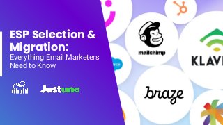 ESP Selection &
Migration:
Everything Email Marketers
Need to Know
 