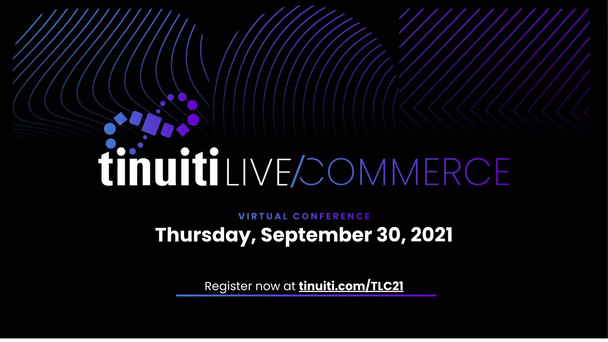 Register now at tinuiti.com/TLC21
 