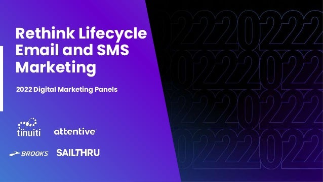 Rethink Lifecycle
Email and SMS
Marketing
2022 Digital Marketing Panels
 