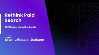 Rethink Paid
Search
2022 Digital Marketing Panels
 