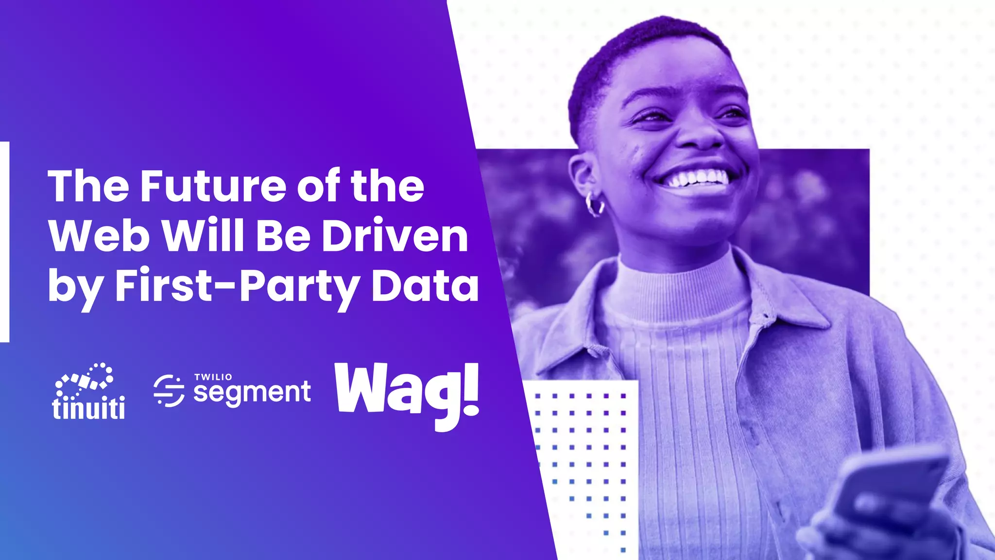 The Future of the
Web Will Be Driven
by First-Party Data
 