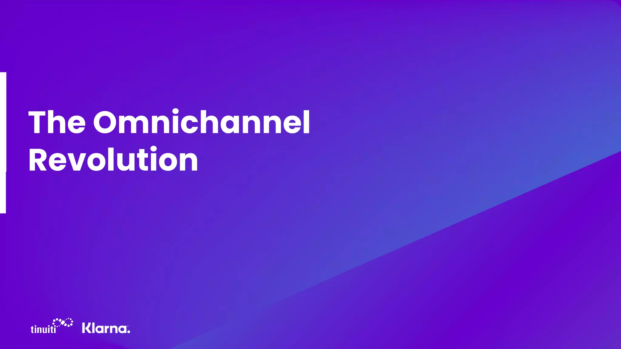 The Omnichannel
Revolution
 