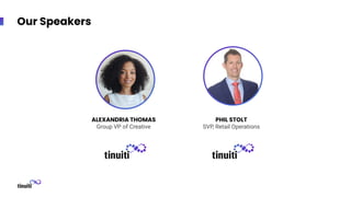 Our Speakers
ALEXANDRIA THOMAS
Group VP of Creative
PHIL STOLT
SVP, Retail Operations
 