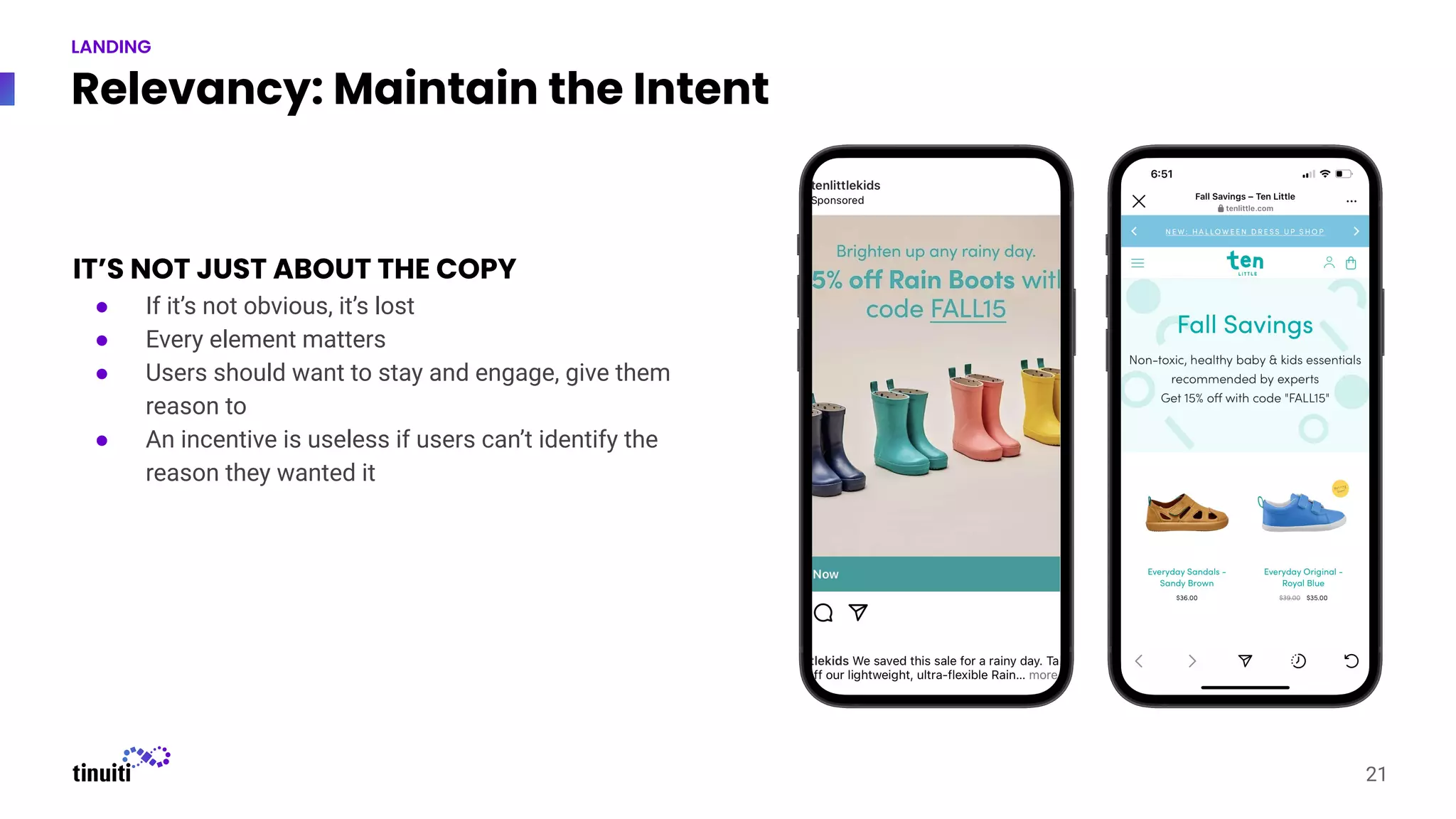 Screenshot
Screenshot
Relevancy: Maintain the Intent
IT’S NOT JUST ABOUT THE COPY
● If it’s not obvious, it’s lost
● Every element matters
● Users should want to stay and engage, give them
reason to
● An incentive is useless if users can’t identify the
reason they wanted it
21
LANDING
 