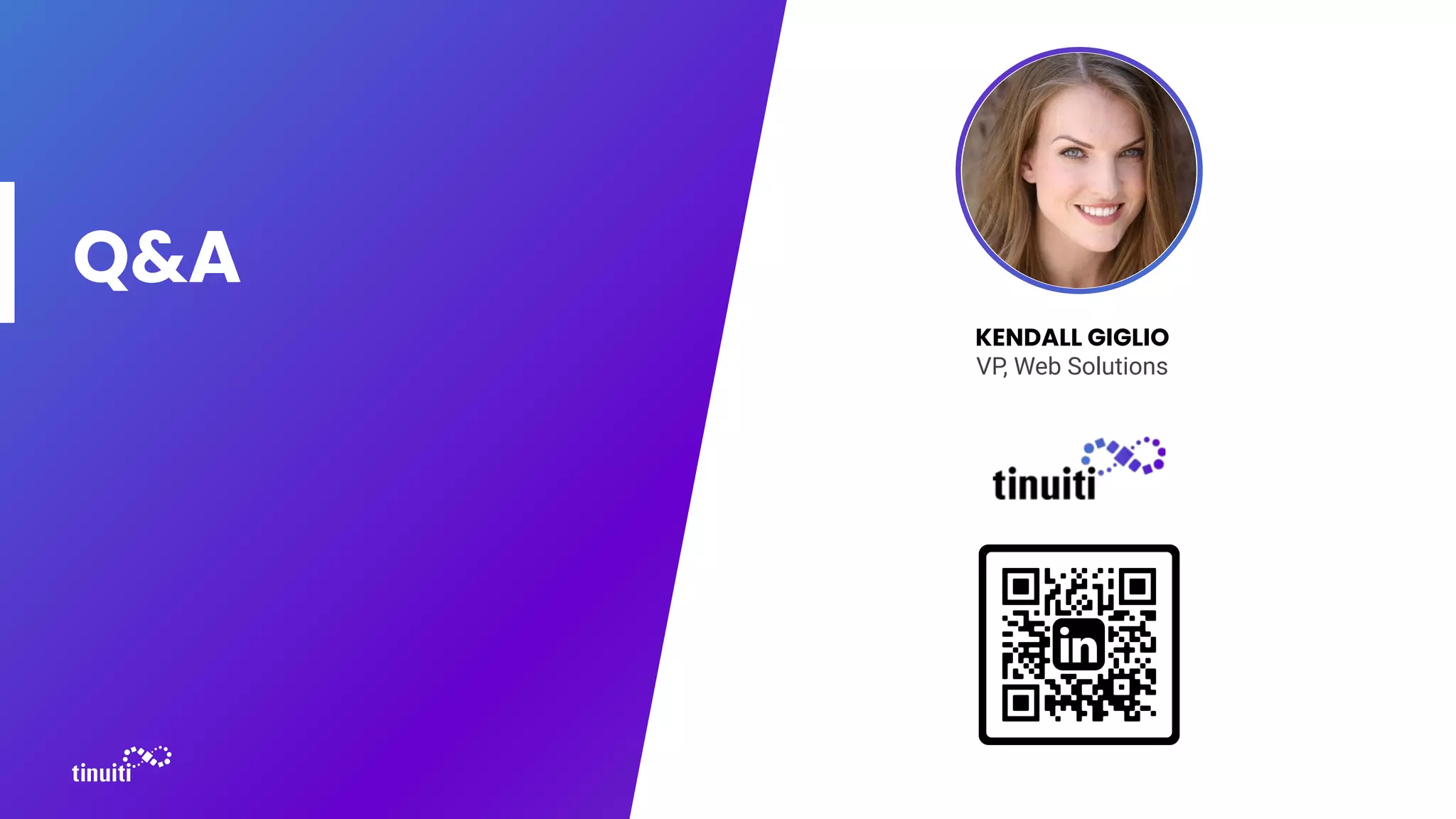 Q&A
KENDALL GIGLIO
VP, Web Solutions
 