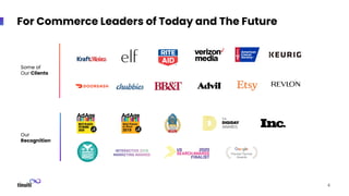 Some of
Our Clients
Our
Recognition
For Commerce Leaders of Today and The Future
4
 