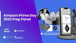 Amazon Prime Day
2023 Prep Panel
 