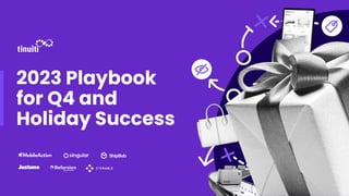2023 Playbook
for Q4 and
Holiday Success
 