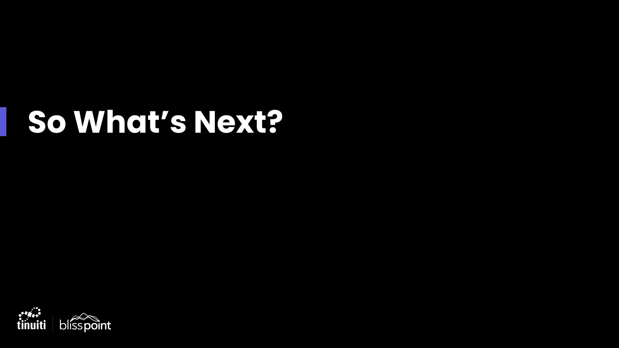 So What’s Next?
Section header layout
 
