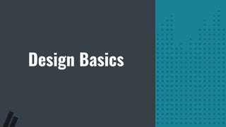 Design Basics
 