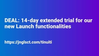 DEAL: 14-day extended trial for our
new Launch functionalities
https://jnglsct.com/tinuiti
 