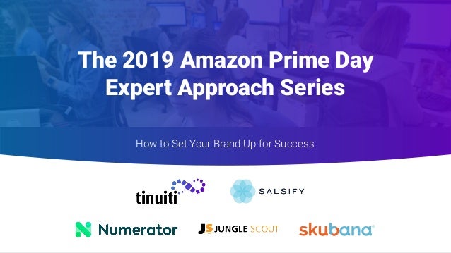 The 19 Amazon Prime Day Expert Approach Series
