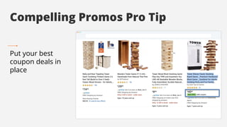 Compelling Promos Pro Tip
Put your best
coupon deals in
place
 