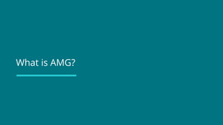 What is AMG?
 