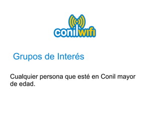 Grupos de Interés

Cualquier persona que esté en Conil mayor
de edad.
 