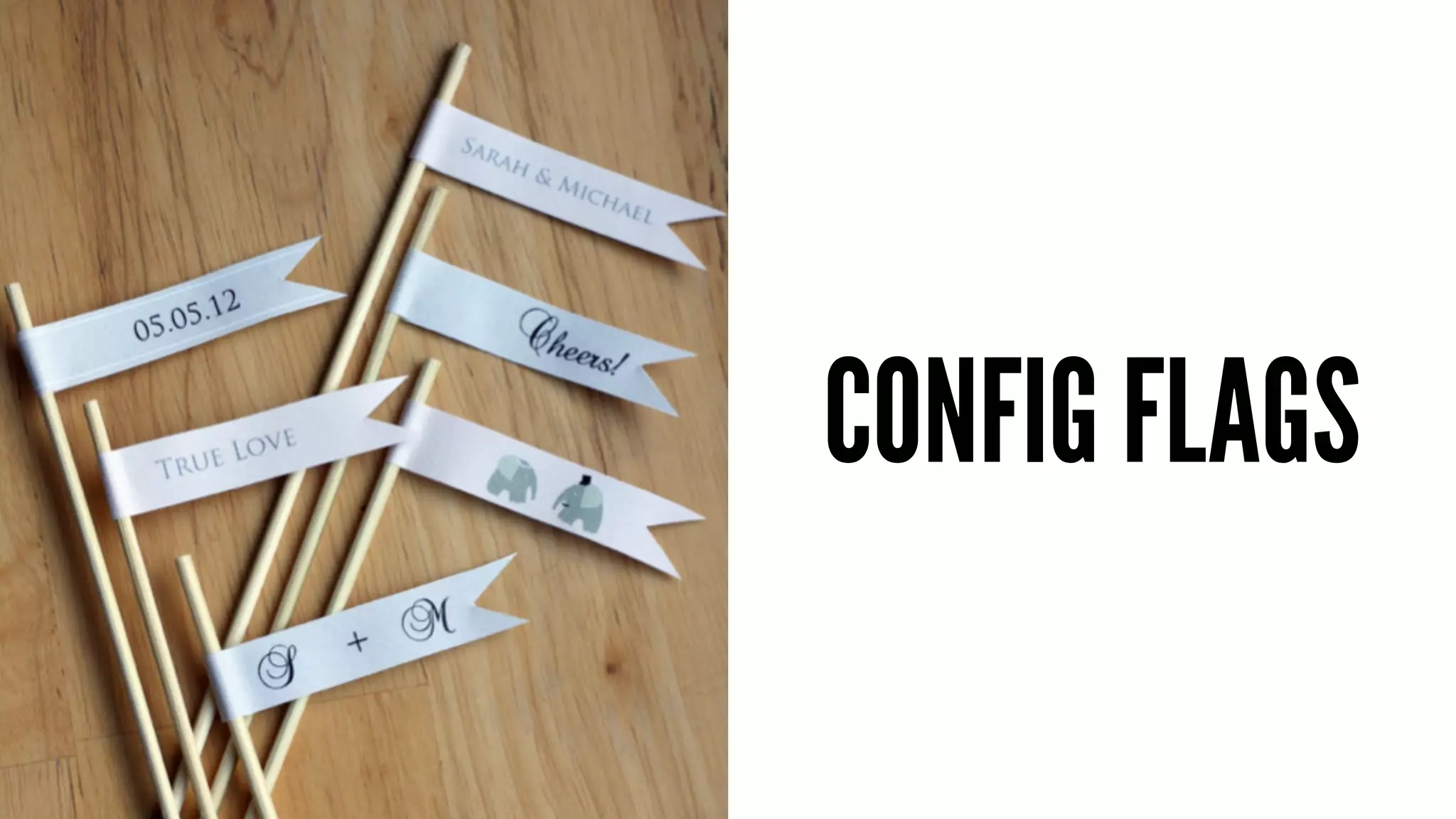 CONFIG FLAGS 
 