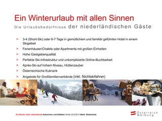 Ein Winter voller Lebensfreude Ankommen und Aufleben Winter 2014/2015 Markt Niederlande
> Meist verheiratet, Paare und Fam...