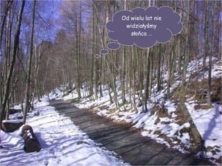 Od wielu lat nie widziałyśmy słońca … 
