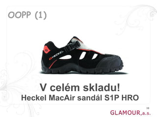 OOPP (1)




      V celém skladu!
  Heckel MacAir sandál S1P HRO
                                 10
 