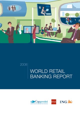 2008

       WORLD RETAIL
       BANKING REPORT