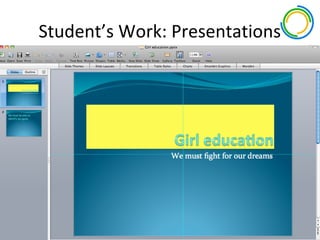 Student’s Work: Presentations




            The Women’s Technology
          Empowerment Centre (W.TEC)
 