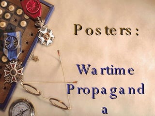 Posters: Wartime Propaganda 